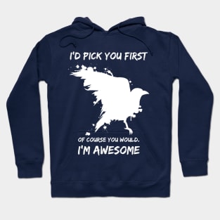 I'd Pick You First Hoodie